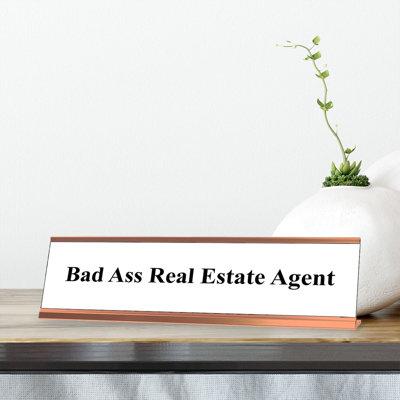 Signs ByLITA Bad Ass Real Estate Agent Desk Sign Plastic in White | 2 H x 8 W x 0.5 D in | Wayfair BDASSRLSTSGNTWRG-DSK