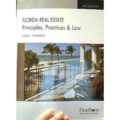 Florida Real Estate Principles Practices Law Florida Real Estate Principles Practices and Law